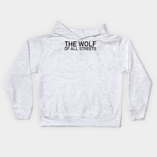 The Wolf of All Streets Kids Hoodie by Joodls